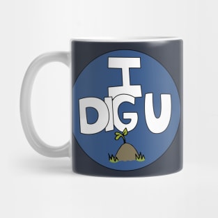 I DIG U illustrated funny dirt lover badge Mug